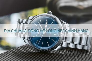 Địa Chỉ Mua Đồng Hồ Longines Chính Hãng